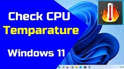 How to check CPU Temperature Windows 11 Laptop
