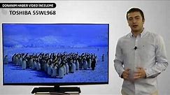 Toshiba 55WL968 3D LED Smart TV Video İnceleme