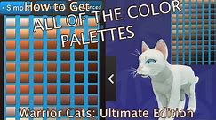 How to get ALL of the Color Palettes in Warrior Cats: Ultimate Edition (Roblox)