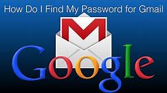 How Do I Find My Password for Gmail