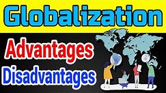 Advantages and Disadvantages of Globalization [2020] | Merits and Demerits | Pros and Cons | Helsite