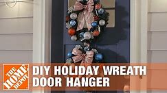 Make a Christmas Wreath Door Hanger | The Home Depot