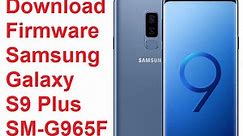 Download Firmware Samsung Galaxy S9 Plus SM-G965F Firmware Update