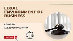 Legal Environment of Business || Introduction to Law and Business Law || BBA/BBM TU