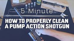 5-minute – How to properly clean any pump action shotgun