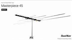 How to Assemble the Masterpiece 45 Outdoor TV Antenna [CM-5016] | Channel Master