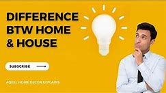 Home vs House - Difference Between Home and House