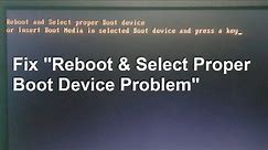 How to fix Reboot and Select proper Boot device or Insert Boot Media in Selected Boot device