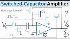 Switched-Capacitor Amplifier Design: How does it work?