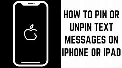 How to Pin and Unpin Text Messages on iPhone or iPad