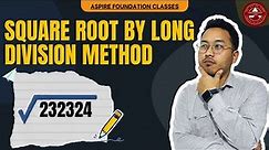 Square Root of Large Numbers | Long Division Method Explained Step by Step