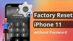 [2 Ways] How to Factory Reset iPhone 11 without Password 2023