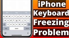 How to Fix iPhone Keyboard Freezing Problem in iOS 14/14.2/14.3