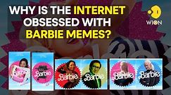 Barbie memes: Why is the Internet obsessed?