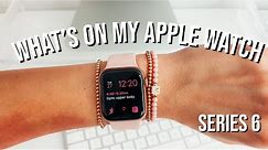 What's on my Apple Watch Series 6 | Best Apps, Customization + Accessories