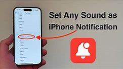 How to set ANY Sound as iPhone Notification - Free and No Computer!
