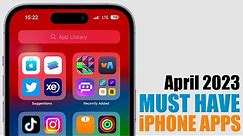 MUST HAVE iPhone Apps - April 2023 !
