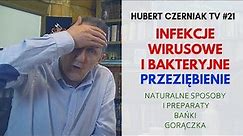 Hubert Czerniak TV #21 Infekcje wirusowe i bakteryjne / Przeziębienie / Biegunka / Gorączka / Bańki