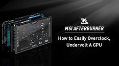 MSI Afterburner Overclocking Guide & Undervolting Guide