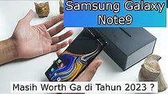 Review Samsung Note 9 2023 II Dengan 4 Kelebihan Dan 4 Kekurangan Worth It Kah???