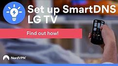 How to use SmartDNS on LG TV | NordVPN
