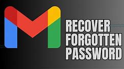 How To Recover Gmail Account Password If Forgotten