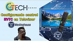 Configurando control Universal RVTC en Televisor Westinghouse