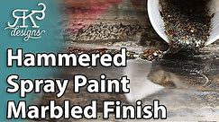 Hammered Spray Paint Marbled Finish | RK3 Designs