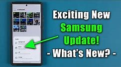 Exciting New Samsung Update for All Samsung Phones! - What's New?