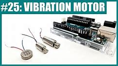 How to Use a Vibration Motor with Arduino (Lesson #25)
