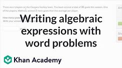 How to write algebraic expressions from word problems | 6th grade | Khan Academy