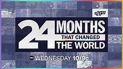'24 Months That Changed the World’ - 20/20 special premieres Wednesday on ABC
