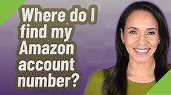 Where do I find my Amazon account number?
