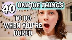 40 Actual FUN Things to do When You're Bored At Home | Bethany G