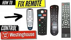 How To Fix a Westinghouse Remote Control That's Not Working