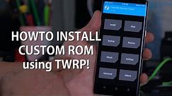 How to Install Custom ROM using TWRP for Android! [Android Root 101 #3]