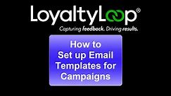 LoyaltyLoop: How to Set Up Email Templates for Campaigns