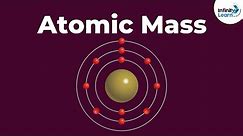 What is Atomic Mass? | Infinity Learn