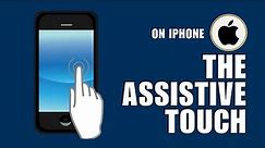 Anything About iPhone! How to Activate The AssistiveTouch on iPhone? Get Your Screen Pointer!