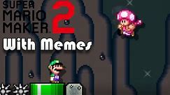 Super Mario Maker 2 With Memes 3