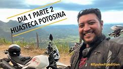 Día 1 Parte 2 #XpulseXpedition Rodando la Huasteca Potosina "El reto"