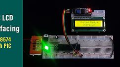 Interfacing I2C LCD 16x2 With PIC | MPLAB XC8 MikroC Library
