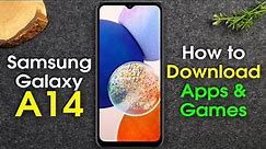 Samsung Galaxy A14 How to Download Apps and Games
