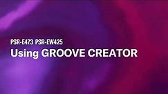 Yamaha Portable Keyboard PSR-E473/PSR-EW425 | tutorial video 07. Using GROOVE CREATOR