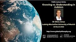 Knowing vs Understanding in Judaism