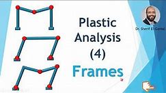 Plastic Analysis of Structures (Part 4) [Frames]