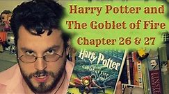 Harry Potter & The Goblet of Fire Chapter 26 & 27