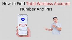 How to Find Total Wireless Account Number And PIN