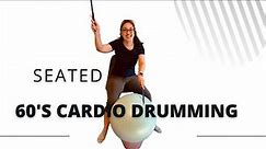 Groovy 60s-Inspired Seated Cardio Drumming Routine