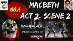 MACBETH ACT 2 SCENE 2|ISC CLASS 11 & 12|LINE BY LINE EXPLANATION|BACKBENCHERS ACADEMY#MAYANK SIR|